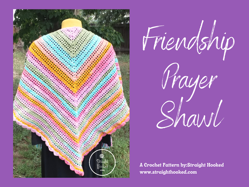 Friendship Prayer Shawl Crochet Pattern – Straight Hooked